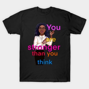 Inspirational, motivational, affirmation, you’re stronger than. The best Gifts for black women 2022 T-Shirt